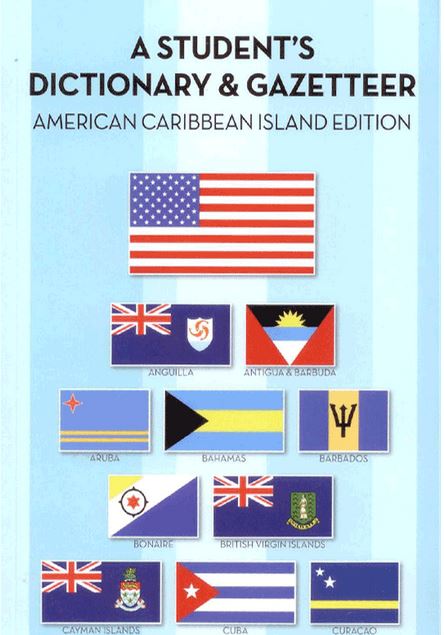 A Student's Dictionary & Gazetteer; American Caribbean Island Edition